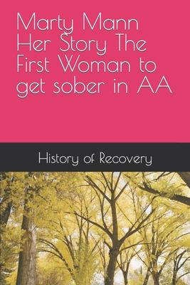 Marty Mann Her Story The First Woman to get sober in AA