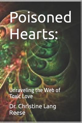 Poisoned Hearts: Unraveling the Web of Toxic Love