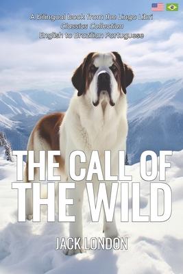 The Call of the Wild (Translated): English - Brazilian Portuguese Bilingual Edition