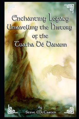 Enchanting Legacy: Unravelling the History of the Tuatha D Danann