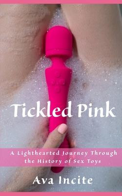 Tickled Pink: A Lighthearted Journey Through the History of Sex Toys