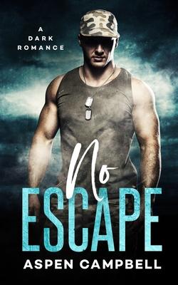 No Escape: A Dark Romance