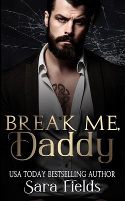 Break Me, Daddy: A Dark Irish Mafia Romance