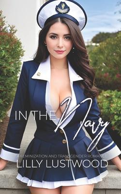 In The Navy: A Feminization and Transgender Romance