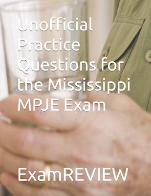 Unofficial Practice Questions for the Mississippi MPJE Exam