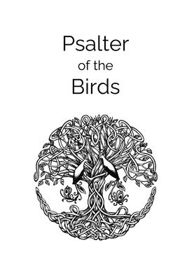 Psalter of the Birds: A collection of Celtic poetry