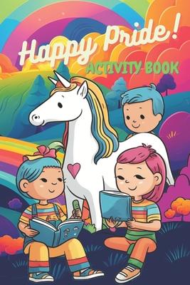 Happy Pride - Activity Book for kids!: Promote inclusivity and understanding!