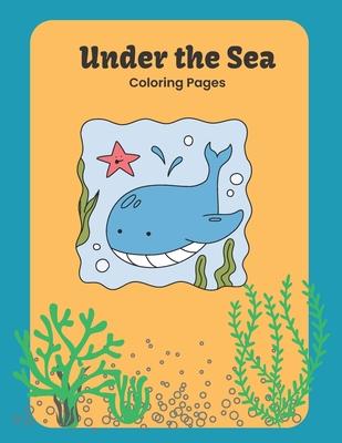 Under The Sea: Coloring book for boys and girls from 3 to 5 years old