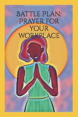 Battle Plan: Prayer for your workplace