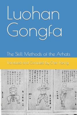 Luohan Gongfa: The Skill Methods of the Arhats