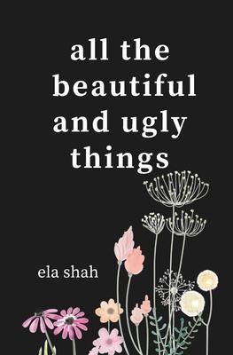 all the beautiful and ugly things: poems