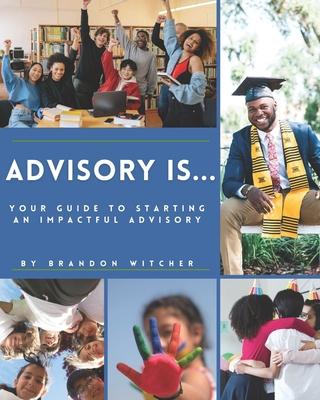 Advisory Is...: Your Guide to Starting an Impactful Advisory Subscription