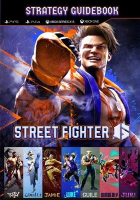 Street Fighter 6 Strategy Guide Book: Guide, Tips, Cheat and Walkthrough