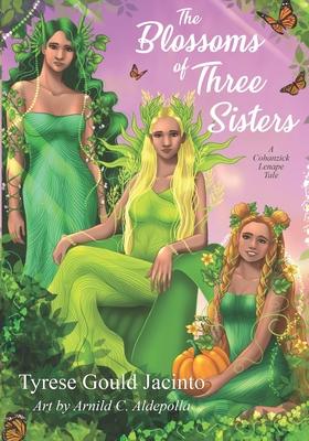 The Blossoms of Three Sisters: A Cohanzick Lenape Tale Subscription