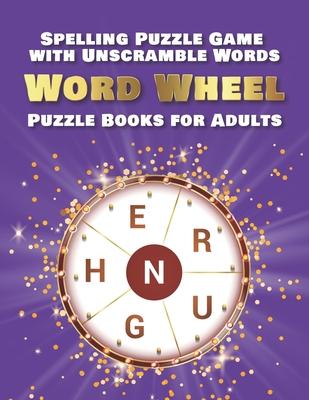 Spelling Puzzle Game with Unscramble Words: Word Wheel Puzzle Books for Adults