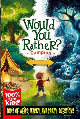 Would You Rather: Camping "For Kids"