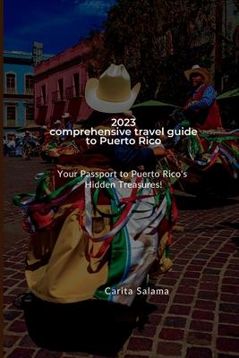 2023 comprehensive travel guide to Puerto Rico: Your Passport to Puerto Rico's Hidden Treasures!