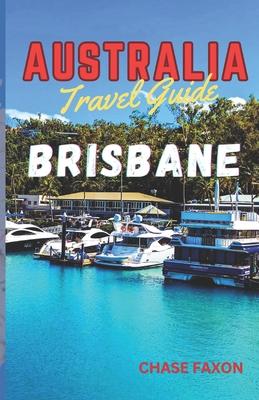 Australia travel guide BRISBANE: Exploring Brisbane City (Australia's Vibrant gem)