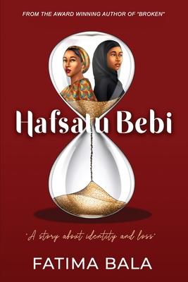 Hafsatu Bebi: A story about identity and loss