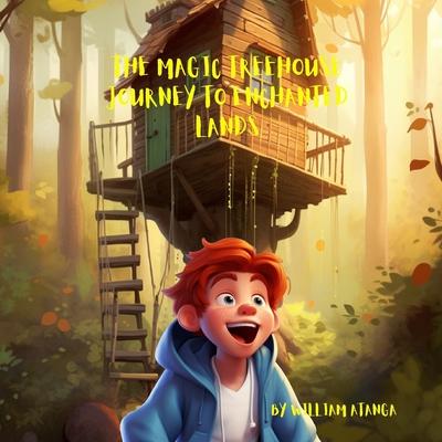 The Magic Treehouse: Journey To Enchanted Lands