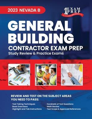 2023 Nevada B General Building Contractor Exam Prep: 2023 Study Review & Practice Exams