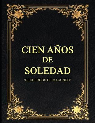 Cien Aos de Soledad En 100 Imgenes: Recuerdos de Macondo