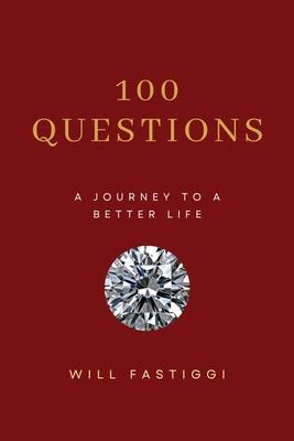 100 Questions: A Journey to a Better Life