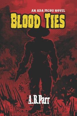 Blood Ties: An Ada Picou Adventure