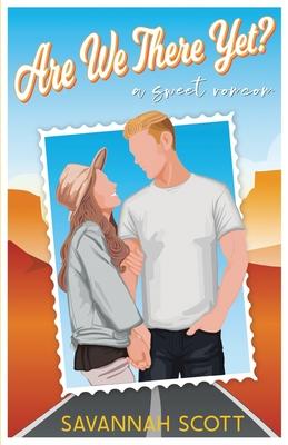 Are We There Yet?: A Sweet Road Trip Romcom