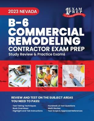 2023 Nevada B-6 Commercial Remodeling Contractor: 2023 Study Review & Practice Exams