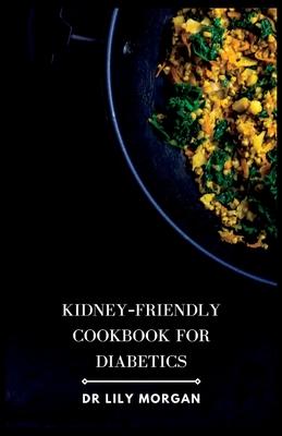 Kidney-Friendly Cookbook for Diabetics