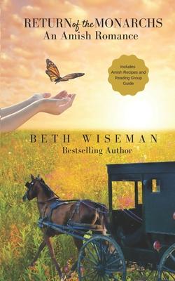 Return of the Monarchs (An Amish Romance): Includes Amish Recipes and Reading Group Guide