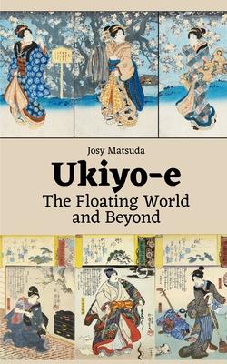 Ukiyo-e: The Floating World and Beyond