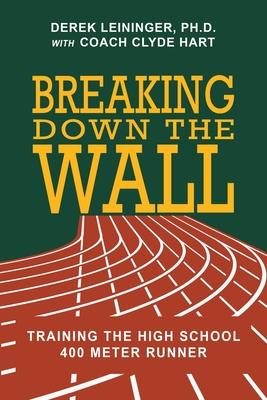 Breaking Down the Wall: Training the High School 400 Meter Runner