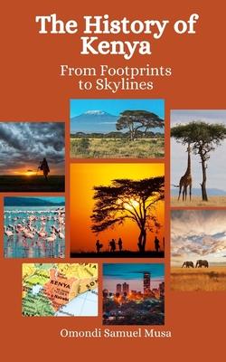 The History of Kenya: From Footprints to Skylines