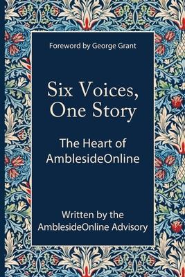 Six Voices, One Story: The Heart of AmblesideOnline