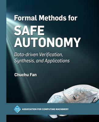 Formal Methods for Safe Autonomy: Data-driven Verification, Synthesis, and Applications