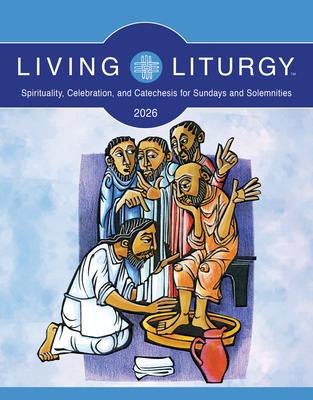 Living Liturgy(tm): Spirituality, Celebration, and Catechesis for Sundays and Solemnities, Year a (2026) Subscription