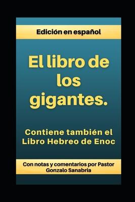 El Libro de los Gigantes: Los Vigilantes, los Nephilim, y el Libro Hebreo de Enoc