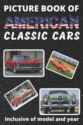 Picture Book of American Classic Cars: For Seniors with Dementia Large Print Dementia Activity Book for Car Lovers Present/Gift Idea for Alzheimer/Str