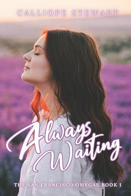 Always Waiting: A Reverse Harem Omegaverse Tale: Pack Russo