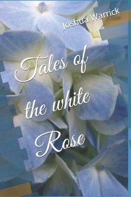 Tales of the White Rose