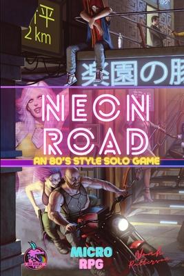 Neon Road: An 80s Style Solo Game