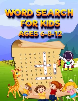 Word Search For Kids Ages 6-8-12 100 Fun Puzzles Search & Find: Funny And Educational Word Search Puzzles With Pictures For Clever Kids To Improve Wor