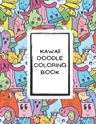 Kawaii Doodle Coloring Book for Tweens: A Doodle Coloring Book Stress Relieving Doodle Designs - Cute and Playful Patterns Coloring Book: For Tweens,