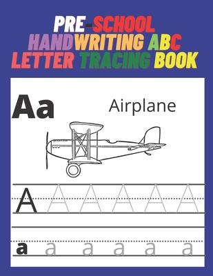 Pre-school handwriting ABC letter tracing book: Learning to write for children, children's books by hand, and children aged 3-5 years, coloring drawin