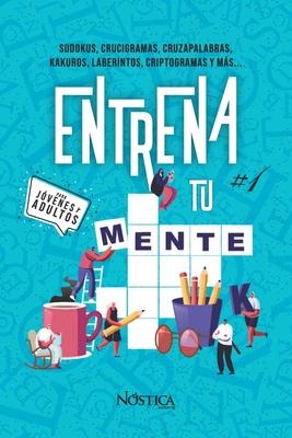 Entrena Tu Mente #1: Para Jvenes Y Adultos