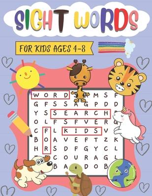 Sight words Word Search For Kids 4-8: Easy word Search Puzzles With Sight Words, To Help Your Kids Improve Their Spelling Skills and Vocabulary