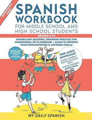 Spanish Workbook for Middle School and High School Students - Grades 6-12: Vocabulary building, grammar practice for homeschool or classroom + audio t Subscription