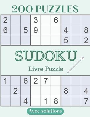 200 PUZZLES Sudoku livre puzzle avec solutions: 200 Sudoku nigme livre de puzzle Amlioration De La mmoire Pour Adultes diffrent niveaux facile  t